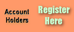 Non-registered Account holders, Click to REGISTER
